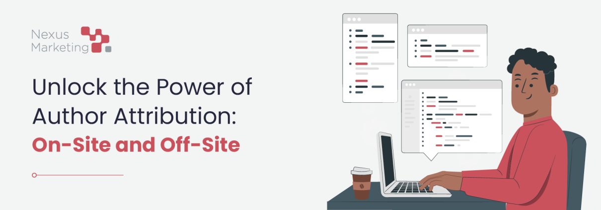 “Unlock the Power of Author Attribution: On-Site and Off-Site”