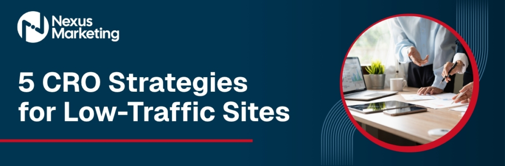 CRO strategies for low-traffic sites
